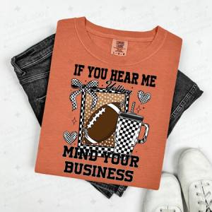 COQUETTE IF YOU HEAR ME YELLING MIND YOUR BUSINESS - DTF TRANSFER