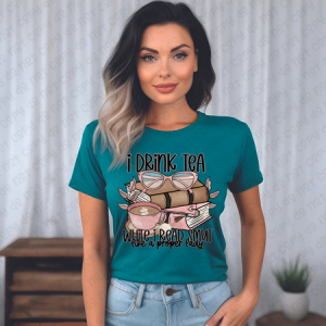 I DRINK TEA WHILE I READ SMUT LIKE A PROPER LADY  - DTF TRANSFER