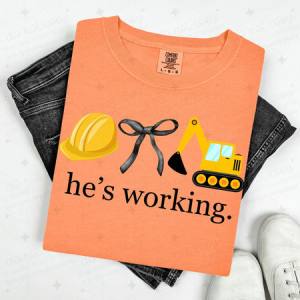 COQUETTE HE'S WORKING - CONSTRUCTION - DTF TRANSFER