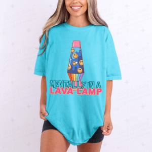 MENTALLY IN A LAVA LAMP - DTF TRANSFER