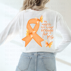 IN MARCH WE WEAR ORANGE FOR MS - DTF TRANSFER