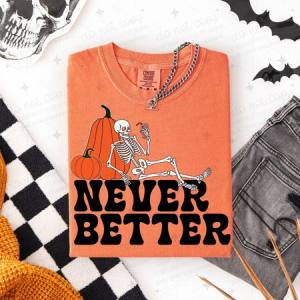 NEVER BETTER - DTF TRANSFER