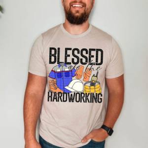 BLESSED ARE THE HARDWORKING - DTF TRANSFER