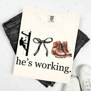 COQUETTE HE'S WORKING - LINEMEN - DTF TRANSFER