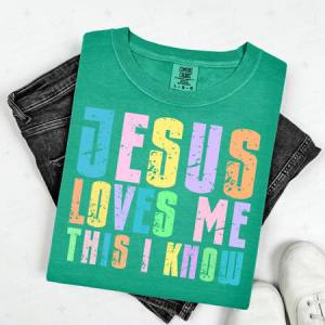 JESUS LOVES ME THIS I KNOW - DTF TRANSFER