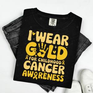 I WEAR GOLD FOR CHILDHOOD CANCER AWARENESS - DTF TRANSFER