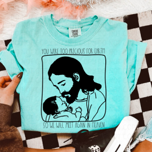 YOU WERE TOO PRECIOUS FOR EARTH *OLLIE & CO. EXCLUSIVE* - DTF TRANSFER