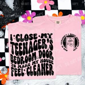 I CLOSE MY TEENAGERS DOOR - FRONT+BACK - DTF TRANSFER