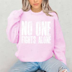 NO ONE FIGHTS ALONE - DTF TRANSFER