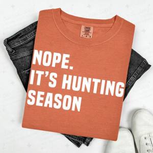 NOPE. IT'S HUNTING SEASON - DTF TRANSFER