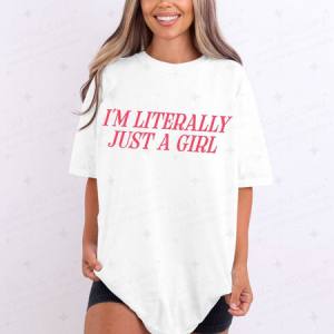 I'M LITERALLY JUST A GIRL *PINK* - DTF TRANSFER