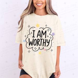 I AM WORTHY - DTF TRANSFER