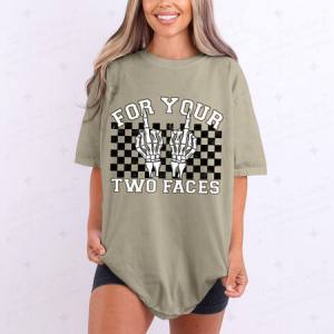 FOR YOUR TWO FACES - DTF TRANSFER