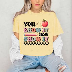 YOU KNOW IT NOW SHOW IT - DTF TRANSFER