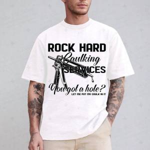 ROCK HARD CAULKING SERVICES - DTF TRANSFER