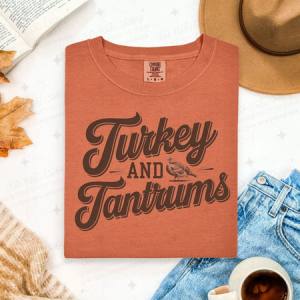 TURKEY AND TANTRUMS - DTF TRANSFER