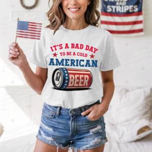 IT'S A BAD DAY TO BE A COLD BEER - DTF TRANSFER