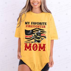 MY FAVORITE FIREFIGHTER CALLS ME MOM - DTF TRANSFER