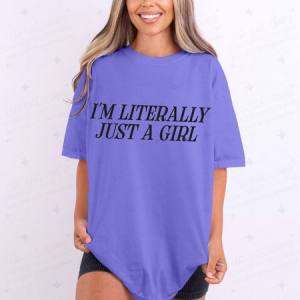 I'M LITERALLY JUST A GIRL *BLACK* - DTF TRANSFER