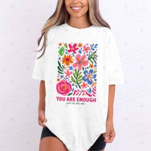 YOU ARE ENOUGH - DTF TRANSFER