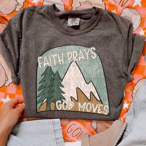 FAITH PRAYS GOD MOVES- DTF TRANSFER