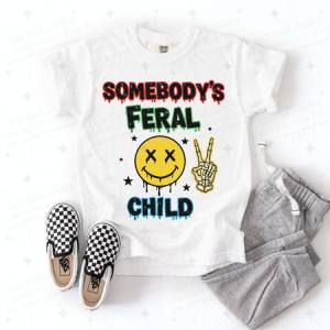 SOMEBODY'S FERAL CHILD - DTF TRANSFER