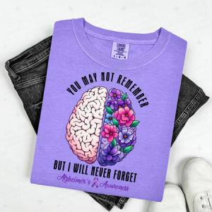 YOU MAY NOT REMEMBER BUT I WILL NEVER FORGET - DTF TRANSFER