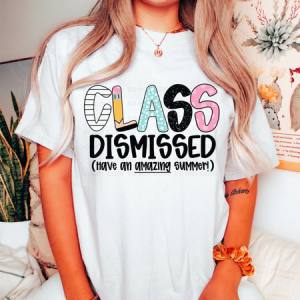 CLASS DISMISSED - DTF TRANSFER