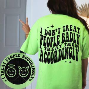 I TREAT THEM ACCORDINGLY *OLLIE & CO. EXCLUSIVE* - FRONT+BACK - DTF TRANSFER