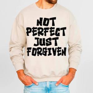 NOT PERFECT JUST FORGIVEN - DTF TRANSFER