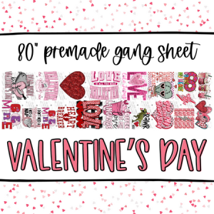 VALENTINE'S DAY - 22X80 - PREMADE GANG