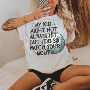 MY KID MAY NOT ALWAYS HIT (VOLLEYBALL) - DTF TRANSFER