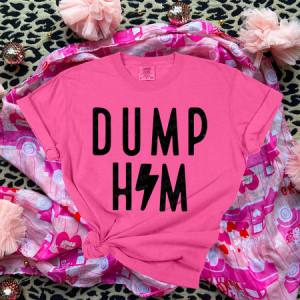DUMP HIM - DTF TRANSFER