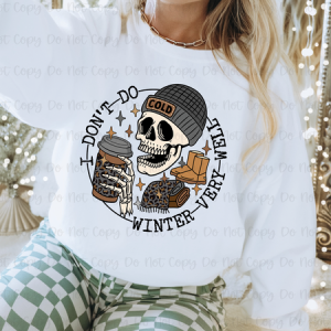 I DON'T DO WINTER VERY WELL - DTF TRANSFER