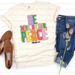 HE WILL BE OUR PEACE - DTF TRANSFER