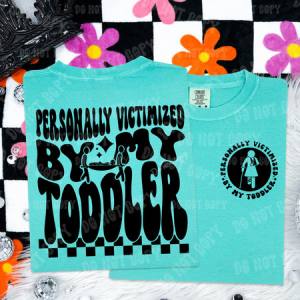 PERSONALLY VICTIMIZED BY MY - FRONT+BACK - DTF TRANSFER