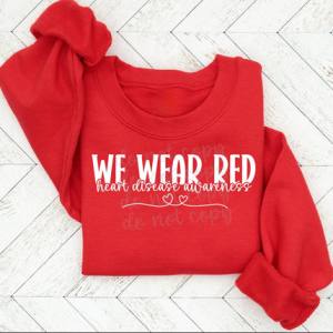 WE WEAR RED HEART DISEASE AWARENESS - DTF TRANSFER