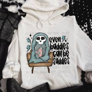 EVEN BADDIES CAN BE SADDIES - DTF TRANSFER