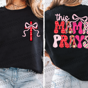 THIS MAMA PRAYS - FRONT+BACK - DTF TRANSFER
