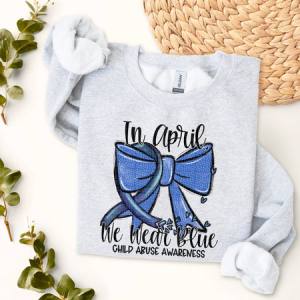 IN APRIL WE WEAR BLUE CHILD ABUSE AWARENESS - DTF TRANSFER