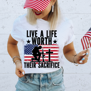 LIVE A LIFE WORTH THEIR SACRIFICE - DTF TRANSFER