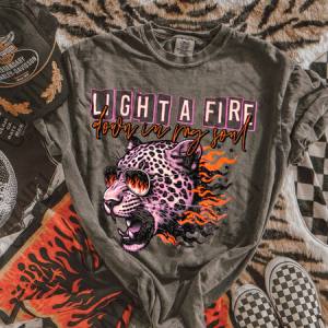 LIGHT A FIRE DOWN IN MY SOUL - DTF TRANSFER