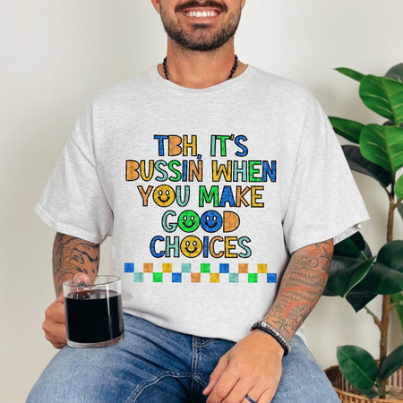 TBH IT'S BUSSIN WHEN YOU MAKE GOOD CHOICES *O&C EXCLUSIVE* - DTF TRANSFER - Image 2