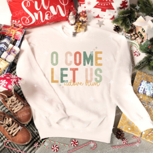 O COME LET US ADORE HIM - DTF TRANSFER