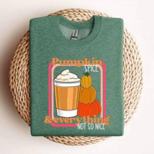PUMPKIN SPICE & EVERYTHING NOT SO NICE - DTF TRANSFER