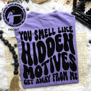 YOU SMELL LIKE HIDDEN MOTIVES *OLLIE & CO. EXCLUSIVE* - FRONT+BACK - DTF TRANSFER