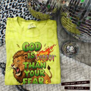 GOD IS BIGGER THAN YOUR FEAR - DTF TRANSFER
