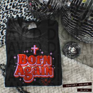 BORN AGAIN - DTF TRANSFER