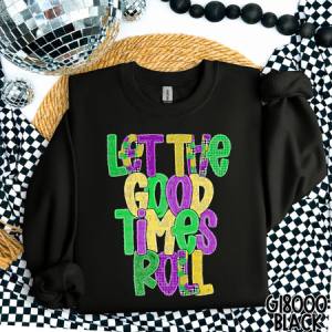 LET THE GOOD TIMES ROLL - DTF TRANSFER