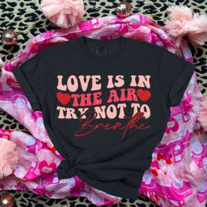 LOVE IS IN THE AIR - DTF TRANSFER